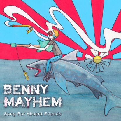 Benny Mayhem - Song For Absent Friends EP