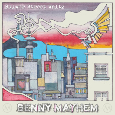 Benny Mayhem - Bulwer Street Waltz EP